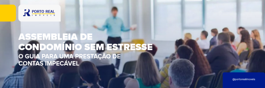 Assembleia de condomínio sem estresse: como preparar a prestação de contas
